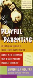 Playful Parenting by Lawrence J. Cohen Paperback Book
