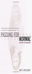 Passing for Normal: A Memoir of Compulsion by Amy S. Wilensky Paperback Book