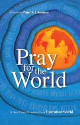 Pray for the World: A New Prayer Resource from Operation World by Jason Mandryk Paperback Book