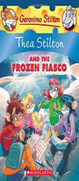 Thea Stilton and the Frozen Fiasco: A Geronimo Stilton Adventure (Thea Stilton #25) by Thea Stilton Paperback Book