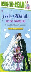 Annie and Snowball and the Wedding Day by Cynthia Rylant Paperback Book