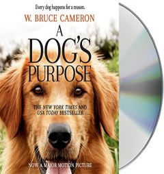 A Dog's Purpose: A Novel for Humans by W. Bruce Cameron Paperback Book