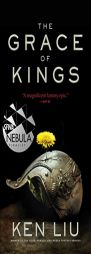 The Grace of Kings (The Dandelion Dynasty) by Ken Liu Paperback Book