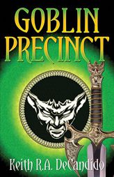 Goblin Precinct by Keith R. a. DeCandido Paperback Book