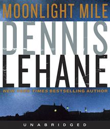 Moonlight Mile (Patrick Kenzie and Angela Gennaro) by Dennis Lehane Paperback Book
