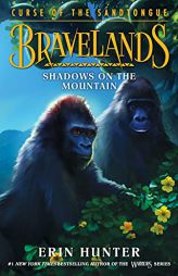 Bravelands: Curse of the Sandtongue #1: Shadows on the Mountain by Erin Hunter Paperback Book