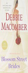 Blossom Street Brides: A Blossom Street Novel by Debbie Macomber Paperback Book