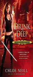 Drink Deep (Chicagoland Vampires, Book 5) by Chloe Neill Paperback Book