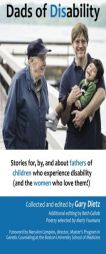 Dads of Disability: Stories for, by, and about fathers of children who experience disability (and the women who love them) by MR Gary M. Dietz Paperback Book