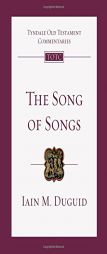 The Song of Songs: An Introduction and Commentary (Tyndale Old Testament Commentaries) by Iain Duguid Paperback Book