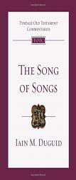 The Song of Songs: An Introduction and Commentary (Tyndale Old Testament Commentaries) by Iain Duguid Paperback Book