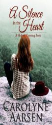 A Silence in the Heart by Carolyne Aarsen Paperback Book