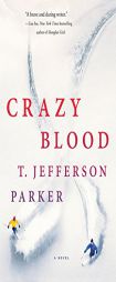 Crazy Blood: A Novel by T. Jefferson Parker Paperback Book