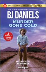 Murder Gone Cold & Cold Case Kidnapping: Two Thrilling Romantic Suspense Novels by B. J. Daniels Paperback Book