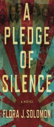 A Pledge of Silence by Flora Solomon Paperback Book