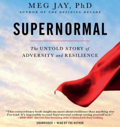 Supernormal: The Untold Story of Adversity and Resilience by Meg Jay Paperback Book