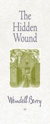 The Hidden Wound by Wendell Berry Paperback Book