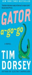 Gator A-Go-Go by Tim Dorsey Paperback Book