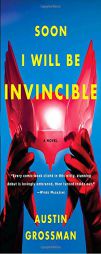 Soon I Will be Invincible by Austin Grossman Paperback Book
