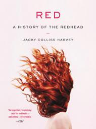 Red: A History of the Redhead by Jacky Colliss Harvey Paperback Book