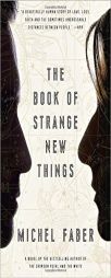 The Book of Strange New Things by Michel Faber Paperback Book