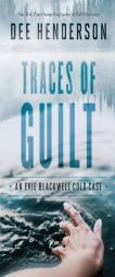 Traces of Guilt (An Evie Blackwell Cold Case) by Dee Henderson Paperback Book