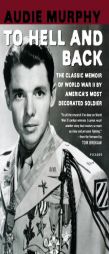 To Hell and Back by Audie Murphy Paperback Book