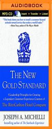 The New Gold Standard: 5 Leadership Principles for Creating a Legendary Customer Experience Courtesy of the Ritz-Carlton Hotel Company by Joseph A. Michelli Paperback Book