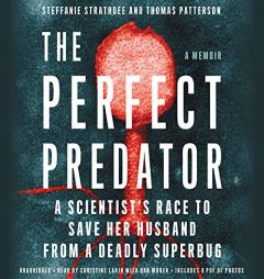 The Perfect Predator: A Scientist's Race to Save Her Husband from a Deadly Superbug: A Memoir by Steffanie Strathdee Paperback Book