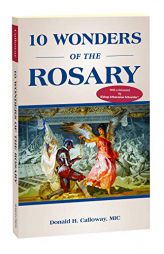 10 Wonders of the Rosary by Donald H. Calloway Paperback Book