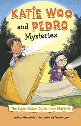 The Super-duper Supermoon Mystery (Katie Woo and Pedro Mysteries) by Fran Manushkin Paperback Book