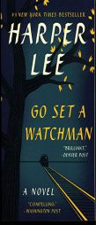 Go Set a Watchman: A Novel by Harper Lee Paperback Book