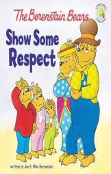 The Berenstain Bears Show Some Respect (Berenstain Bears/Living Lights) by Jan Berenstain Paperback Book