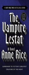 The Vampire Lestat (Vampire Chronicles, Book II) by Anne Rice Paperback Book