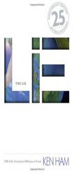 The Lie: Evolution (25th Anniversary Edition: Revised and Expanded by Ken Ham Paperback Book