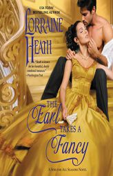The Earl Takes a Fancy: A Sins for All Seasons Novel (The Sins for All Seasons Novels) by Lorraine Heath Paperback Book