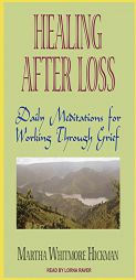 Healing After Loss: Daily Meditations For Working Through Grief by Martha Whitmore Hickman Paperback Book