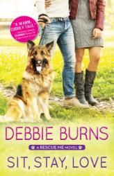 Sit, Stay, Love by Debbie Burns Paperback Book