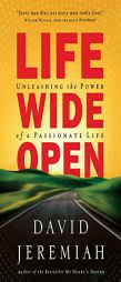 Life Wide Open: Unleashing the Power of a Passionate Life by David Jeremiah Paperback Book