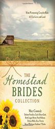 The Homestead Brides Collection: 9 Pioneering Couples Risk All for Love and Land by Mary Connealy Paperback Book