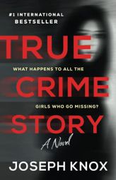 True Crime Story by Joseph Knox Paperback Book