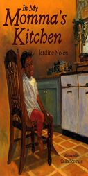In My Momma's Kitchen by Jerdine Nolen Paperback Book