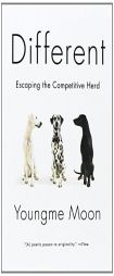Different: Escaping the Competitive Herd by Youngme Moon Paperback Book
