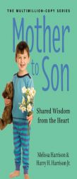 Mother to Son, Revised Edition: Shared Wisdom from the Heart by Melissa Harrison Paperback Book
