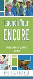 Launch Your Encore: Finding Adventure and Purpose Later in Life by Hans Finzel Paperback Book