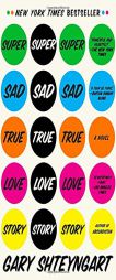 Super Sad True Love Story by Gary Shteyngart Paperback Book
