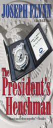 The President's Henchman by Joseph Flynn Paperback Book