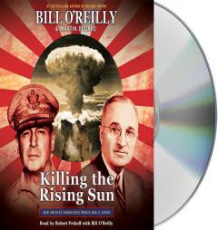 Killing the Rising Sun: How America Vanquished World War II Japan by Bill O'Reilly Paperback Book