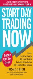 Start Day Trading Now: A Quick and Easy Introduction to Making Money While Managing Your Risk by Michael Sincere Paperback Book