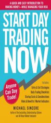 Start Day Trading Now: A Quick and Easy Introduction to Making Money While Managing Your Risk by Michael Sincere Paperback Book